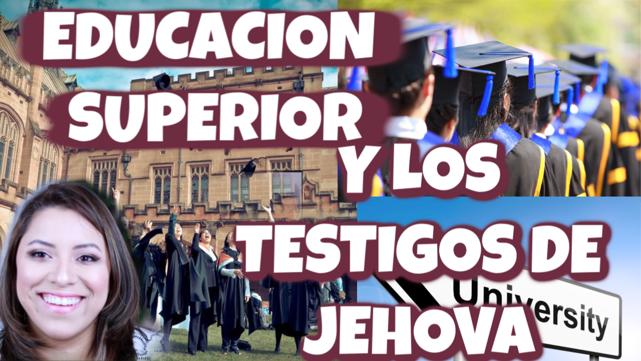 EDUCACION SUPERIOR Y TESTIGOS DE JEHOVA