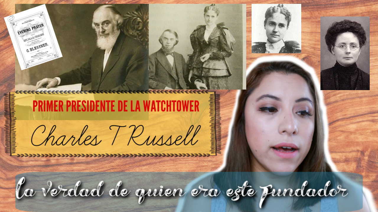 WATCHTOWER| 1er PRESIDENTE CHARLES T RUSSELL, QUIEN FUE REALMENTE ESTE HOMBRE?